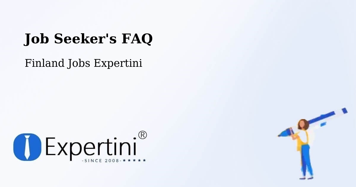Job Seeker FAQ – Juupajoki - Finland Jobs Expertini