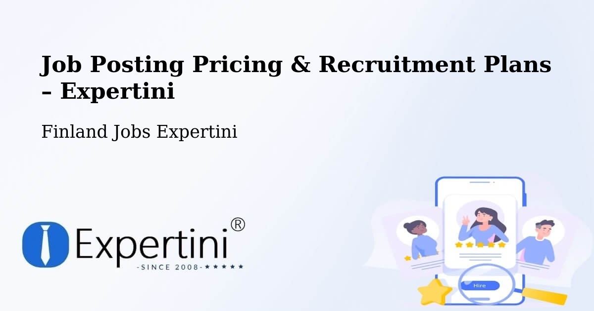 Job Posting Pricing & Recruitment Plans – Juupajoki - Juupajoki, Finland Jobs Expertini